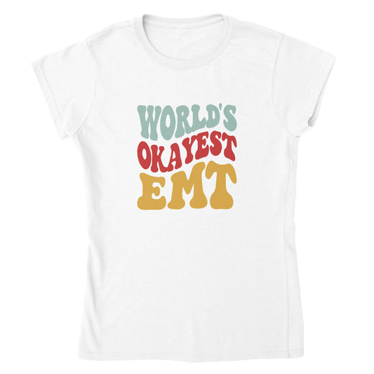 World’s Okayest EMT T-shirt